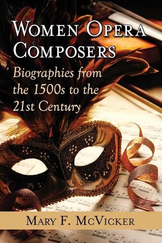 Cover image for Women Opera Composers: Biographies from the 1500s to the 21st Century