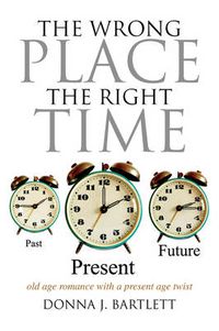 Cover image for The Wrong Place the Right Time