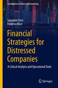 Cover image for Financial Strategies for Distressed Companies: A Critical Analysis and Operational Tools