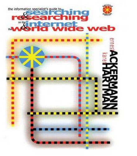 Cover image for The Information Specialist's Guide to Searching and Researching on the Internet and the World Wide Web