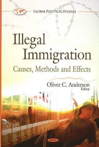 Cover image for Illegal Immigration: Causes, Methods & Effects