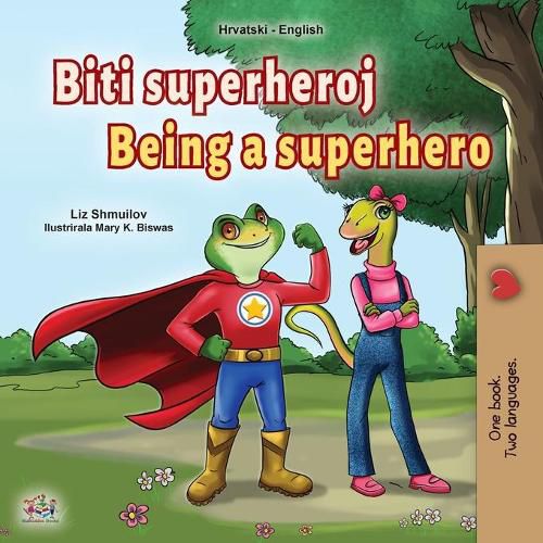 Cover image for Being a Superhero (Croatian English Bilingual Children's Book)