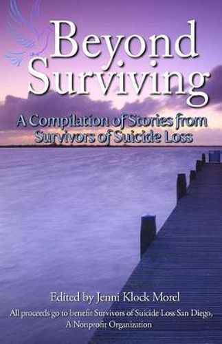 Cover image for Beyond Surviving: A Compilation of Stories from Survivors of Suicide Loss