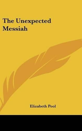 Cover image for The Unexpected Messiah