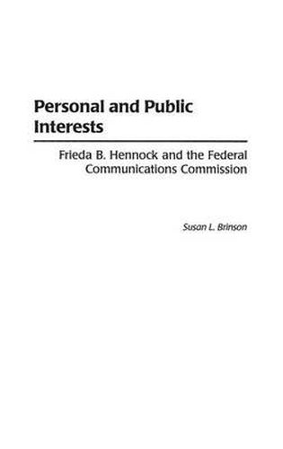 Cover image for Personal and Public Interests: Frieda B. Hennock and the Federal Communications Commission