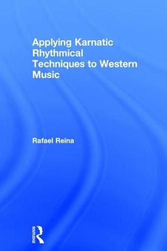 Cover image for Applying Karnatic Rhythmical Techniques to Western Music