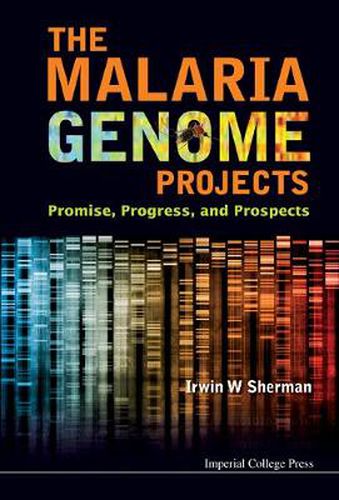 Cover image for Malaria Genome Projects, The: Promise, Progress, And Prospects