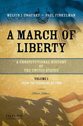 A March of Liberty: A Constitutional History of the United States, Volume 1: From the Founding to 1900