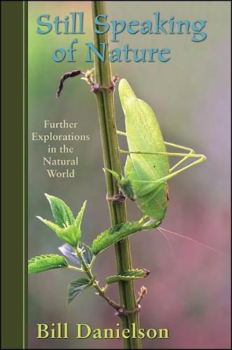 Cover image for Still Speaking of Nature: Further Explorations in the Natural World