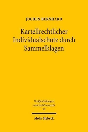 Cover image for Kartellrechtlicher Individualschutz durch Sammelklagen: Europaische Kollektivklagen zwischen Effizienz und Effektivitat