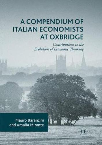 Cover image for A Compendium of Italian Economists at Oxbridge: Contributions to the Evolution of Economic Thinking