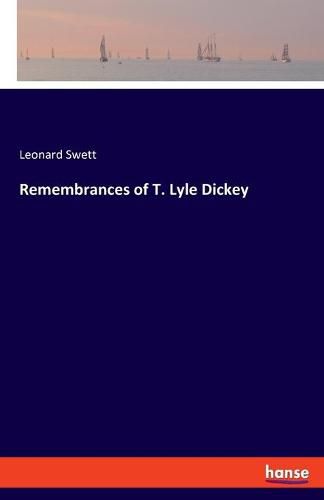 Remembrances of T. Lyle Dickey