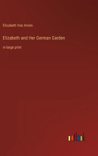 Elizabeth and Her German Garden