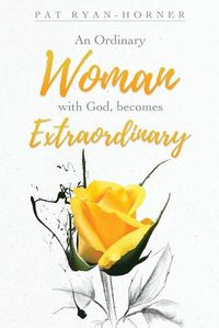 Cover image for An Ordinary Woman: with God, becomes Extraordinary