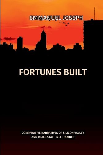 Cover image for Fortunes Built, Comparative Narratives of Silicon Valley and Real Estate Billionaires