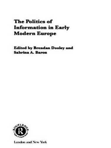 Cover image for The Politics of Information in Early Modern Europe