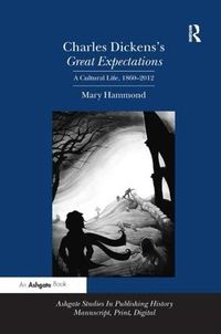 Cover image for Charles Dickens's Great Expectations: A Cultural Life, 1860-2012