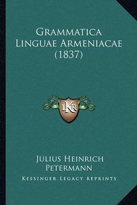 Cover image for Grammatica Linguae Armeniacae (1837)