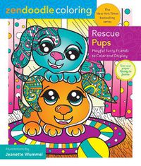 Cover image for Zendoodle Coloring: Rescue Pups: Playful Furry Friends to Color & Display
