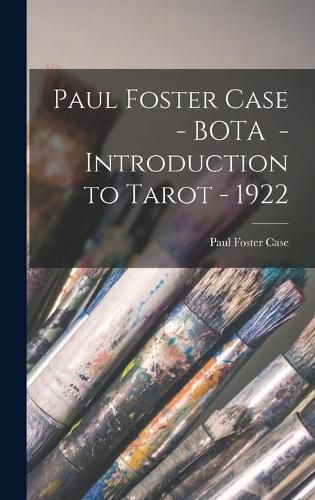 Paul Foster Case - BOTA - Introduction to Tarot - 1922