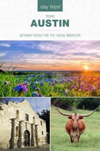 Cover image for Day Trips (R) from Austin: Getaway Ideas for the Local Traveler