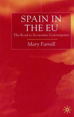 Cover image for Spain in the E.U. The Road to Economic Convergenc: The Road to Economic Convergence