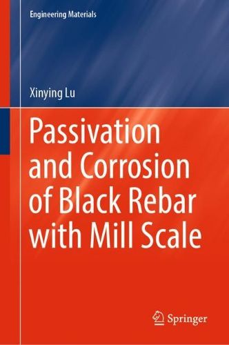 Cover image for Passivation and Corrosion of Black Rebar with Mill Scale