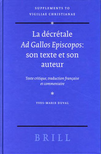 Cover image for La decretale Ad Gallos Episcopos: son texte et son auteur: Texte critique, traduction francaise et commentaire