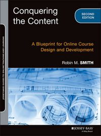 Cover image for Conquering the Content: A Blueprint for Online Course Design and Development