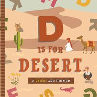 Cover image for D Is for Desert: An ABC Desert Primer
