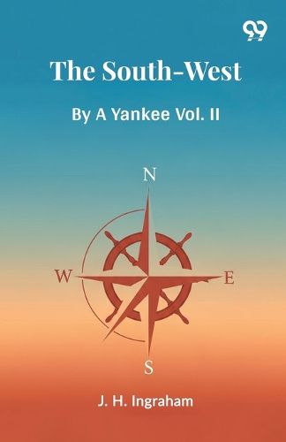 Cover image for The South-WestBy A Yankee Vol. II (Edition1)
