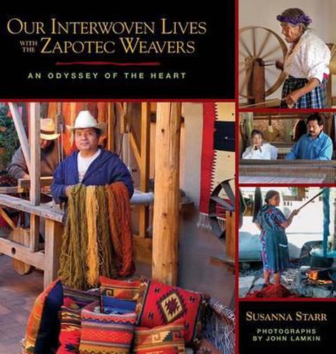 Cover image for Our Interwoven Lives with the Zapotec Weavers: An Odyssey of the Heart