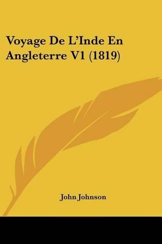 Cover image for Voyage de L'Inde En Angleterre V1 (1819)