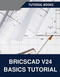 Cover image for BricsCAD V24 Basics Tutorial (COLORED)