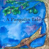 Cover image for A Pangolin Tale: Adventure of the Armored Anteater