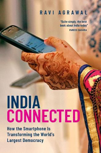 India Connected: How the Smartphone is Transforming the World's Largest Democracy