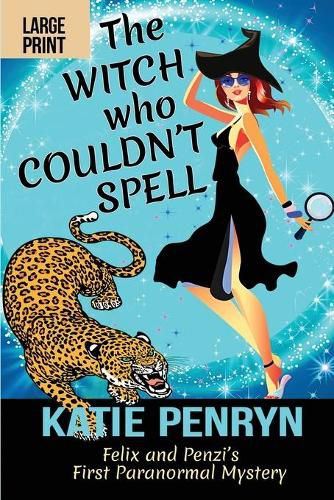 Cover image for The Witch who Couldn't Spell: Felix and Penzi's First Paranormal Mystery