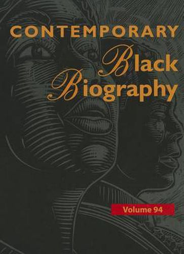 Contemporary Black Biography, Volume 94: Profiles from the International Black Community