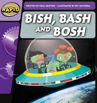 Cover image for Rapid Phonics Step 2: Bish, Bash and Bosh (Fiction)
