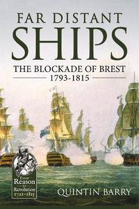 Cover image for Far Distant Ships: The Blockade of Brest 1793-1815