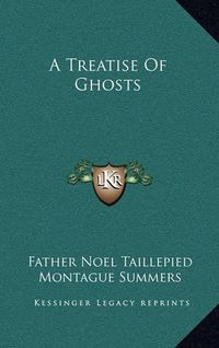 Cover image for A Treatise of Ghosts