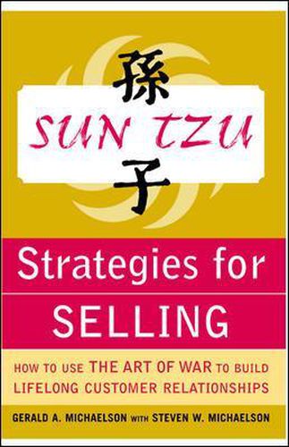 Cover image for Sun Tzu Strategies for Selling: How to Use The Art of War to Build Lifelong Customer Relationships