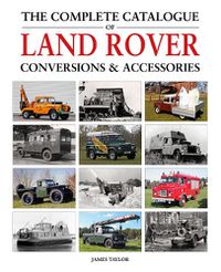 Cover image for The Complete Catalogue of Land Rover Conversions & Accessories