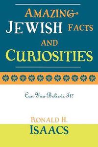 Cover image for Amazing Jewish Facts and Curiosities: Can You Believe It?