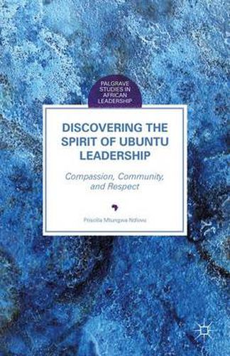 Cover image for Discovering the Spirit of Ubuntu Leadership: Compassion, Community, and Respect