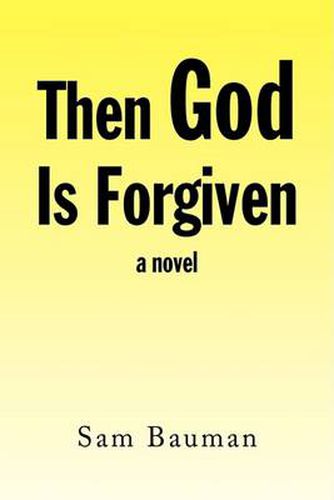 Cover image for Then God Is Forgiven