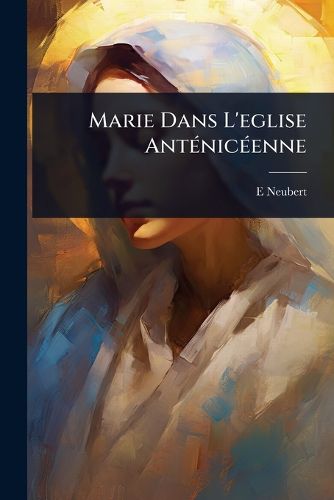 Cover image for Marie Dans L'eglise AntA(c)nicA(c)enne