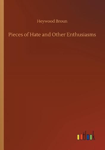 Cover image for Pieces of Hate and Other Enthusiasms