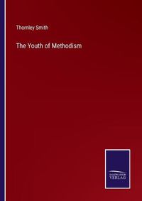 Cover image for The Youth of Methodism