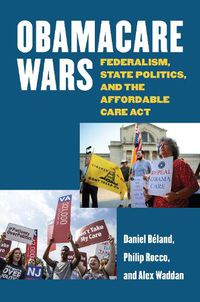 Cover image for Obamacare Wars: Federalism, State Politics, and the Affordable Care Act